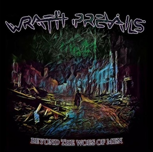  Wrath Prevails - Beyond The Woes Of Men (2022)