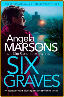 Six Graves  An absolutely heart - Angela Marsons